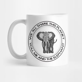 Elephant - We All Share This Planet - on white Mug